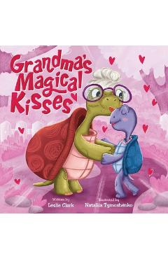 Coperta cărții 'Grandma's Magical Kisses - Leslie Clark'