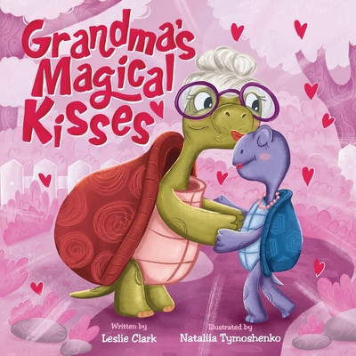 Coperta cărții 'Grandma's Magical Kisses - Leslie Clark'