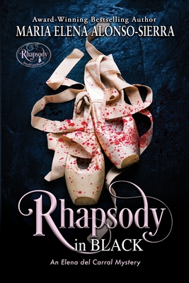 Rhapsody in Black: An Elena del Carral Mystery - María Elena Alonso-sierra