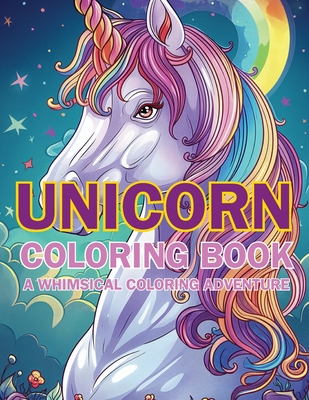 Unicorn Coloring Book: A Whimsical Coloring Adventure - Emma Dreamweaver