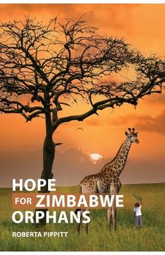 Coperta cărții 'Hope For Zimbabwe Orphans - Roberta Pippitt'