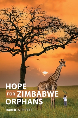 Hope For Zimbabwe Orphans - Roberta Pippitt