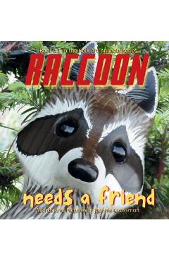 Coperta cărții 'Raccoon Needs a Friend: A unique and beautiful children's picture book about friendship and being brave when you are'