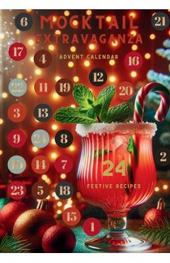 Poza produsului Mocktail Extravaganza Advent Calendar - 24 Festive Recipes: The Ultimate Holiday Countdown - Anna Vivir