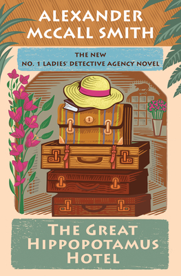 Coperta cărții 'The Great Hippopotamus Hotel: No. 1 Ladies' Detective Agency (25) - Alexander Mccall Smith'