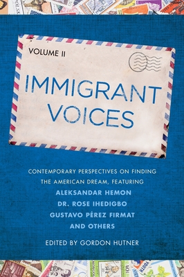 Coperta cărții 'Immigrant Voices, Volume 2 - Gordon Hutner'