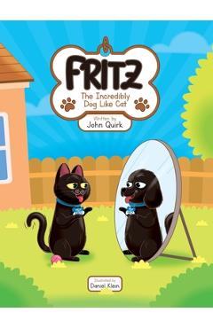 Coperta cărții 'Fritz, The Incredibly Dog Like Cat - John M. Quirk'
