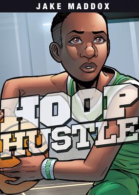 Hoop Hustle - Jake Maddox