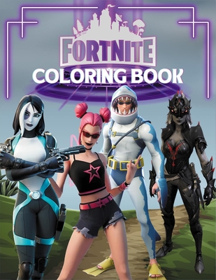 Fortnite Coloring Book: Most powerful skins Coloring Adventures for kids / young - Leila Chakir