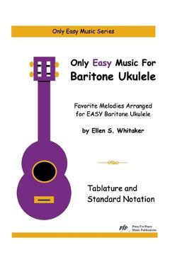 Poza produsului Only Easy Music for Baritone Ukulele - Ellen S. Whitaker