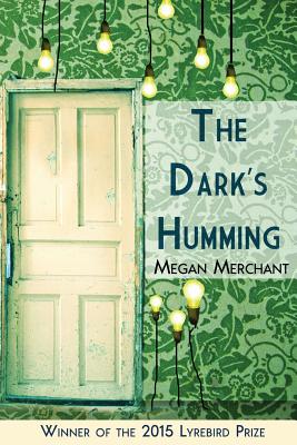 The Dark's Humming - Megan Merchant