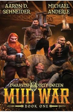 Coperta cărții 'Mud War: Dwarvish Dirty Dozen Book 1 - Aaron D. Schneider'