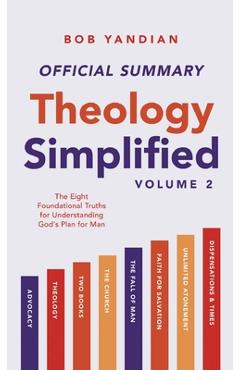 Coperta cărții 'The Official Summary of Theology Simplified (Vol. 2): The Eight Foundational Truths for Understanding God's Plan for'