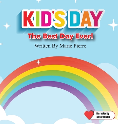 Kid's Day: The Best Day Ever - Marie Pierre