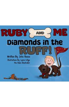 Coperta cărții 'Ruby and Me, Diamonds in the Ruff - Julie Reese'