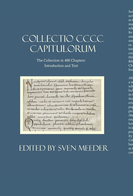 Collectio CCC Capitulorum, the Collection in 400 Chapters: Introduction and Text - Sven Meeder
