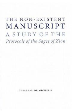 Coperta cărții 'The Non-Existent Manuscript: A Study of the Protocols of the Sages of Zion - Cesare G. De Michelis'