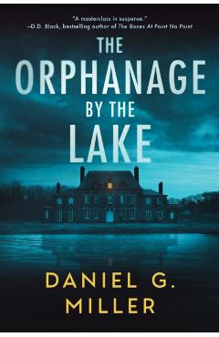 The Orphanage by the Lake - Daniel G. Miller