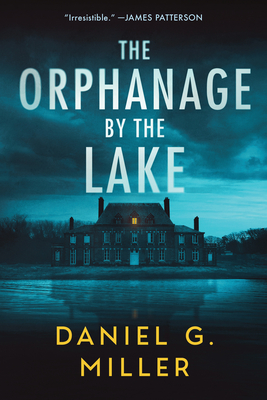 The Orphanage by the Lake - Daniel G. Miller