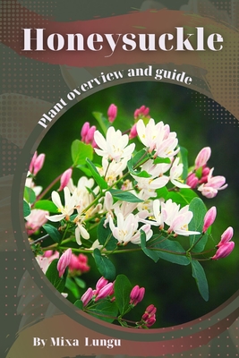 Honeysuckle: Plant overview and guide - Mixa Lungu