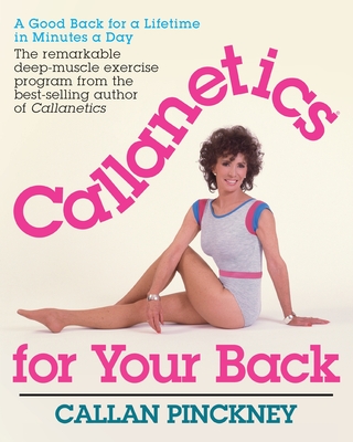 Callanetics For Your Back - Callan Pinckney