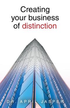 Creating your business of distinction - April Jasper