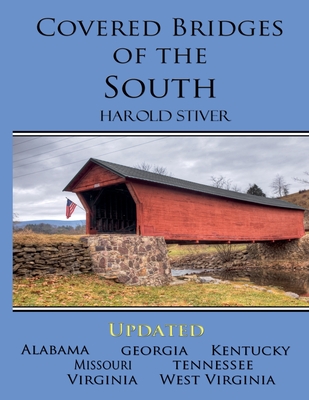 Coperta cărții 'Covered Bridges of the South - Harold Stiver'