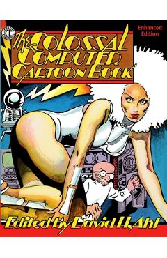 Coperta cărții 'The Colossal Computer Cartoon Book: Enhanced Edition - David H. Ahl'