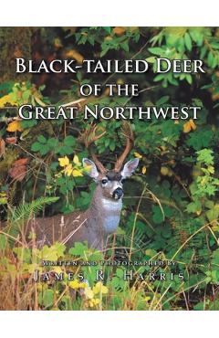 Coperta cărții 'Black-Tailed Deer of the Great Northwest - James R. Harris'