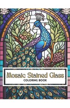 Poza produsului Mosaic Stained Glass: Coloring Book - Ruby Collins