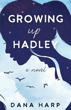 Coperta cărții 'Growing up Hadley - Dana Harp'