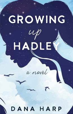 Growing up Hadley - Dana Harp