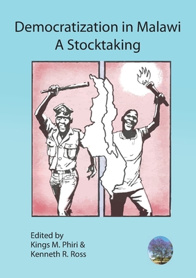 Democratization in Malawi: A Stocktaking - Kings M. Phiri