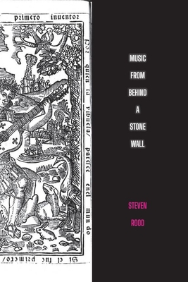 Music from Behind a Stone Wall - Steven Rood