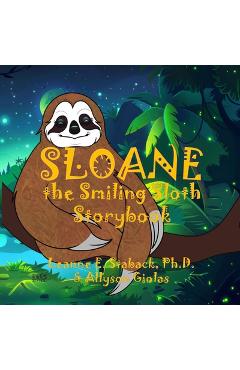 Poza produsului Sloane the Smiling Sloth Storybook - Leanne E. Staback
