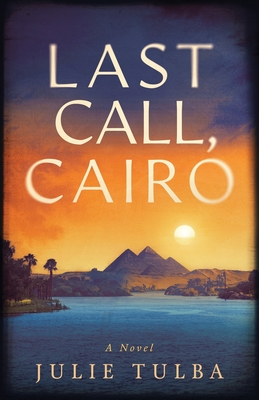 Coperta cărții 'Last Call, Cairo - Julie Tulba'