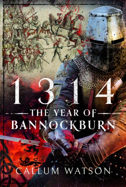 Coperta cărții '1314: The Year of Bannockburn - Callum Watson'