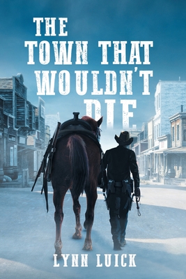 The Town That Wouldn't Die - Lynn Luick