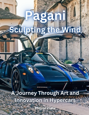 Pagani: Sculpting The Wind - Etienne Psaila