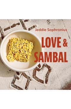 Coperta cărții 'Love & Sambal - Jeddie Sophronius'
