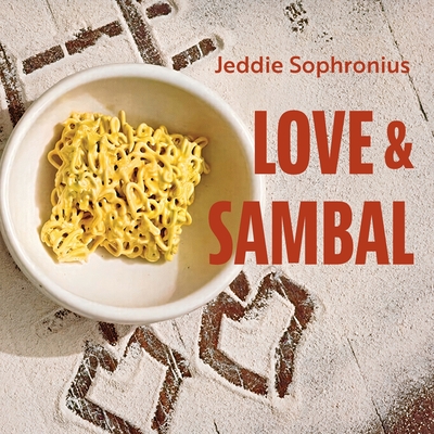 Coperta cărții 'Love & Sambal - Jeddie Sophronius'