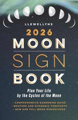 Llewellyn's 2026 Moon Sign Book: Plan Your Life by the Cycles of the Moon - 