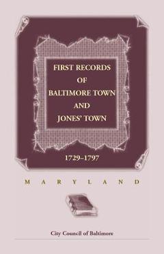 Coperta cărții 'First Records of Baltimore Town and Jones' Town, 1729-1797 (Maryland) -'