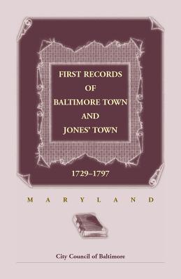 Coperta cărții 'First Records of Baltimore Town and Jones' Town, 1729-1797 (Maryland) -'