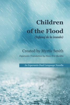Children of the Flood: An Esperanto Dual Language Novella - Hans Eric Becklin