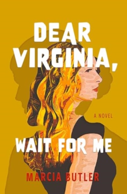 Dear Virginia, Wait for Me - Marcia Butler