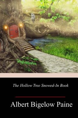 The Hollow Tree Snowed-in Book - Albert Bigelow Paine