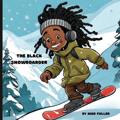 The Black Snowboarder - Michael Fuller