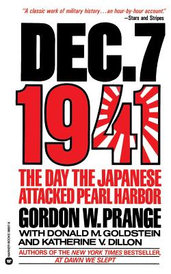 Dec. 7, 1941: The Day the Japanese Attacked Pearl Harbor - Donald M. Goldstein