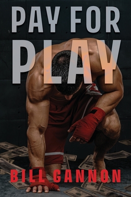 Pay for Play - Bill Gannon